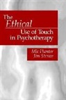 Mic Hunter, Mic Struve Hunter, Michael (MIC) G. Hunter, Michael G. Hunter, Michael G. Struve Hunter, Hunter Michael G.... - Ethical Use of Touch in Psychotherapy