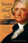 Edwin S. Gausdad, Edwin S Gaustad, Edwin S. Gaustad - Sworn on the Altar of God