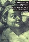 E. H. Gombrich, Ernst Gombrich, Leonie Gombrich - Gombrich on the Renaissance Volume 2