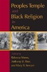 Rebecca (EDT)/ Pinn Moore, Rebecca Pinn Moore, Edited by Rebecca Moore Anthony B Pinn a, Rebecca Moore, Anthony Pinn, Anthony B Pinn... - Peoples Temple and Black Religion in America