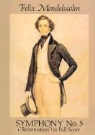 Felix Mendelssohn, Felix Mendelssohn-Bartholdy - Symphony No. 5 Reformation in Full Score