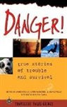 O&amp;apos, James (Ed) O'Reilly, James (Ed) Reilly, etc., Larry Habegger, James O'Reilly... - Danger! True Stories of Trouble and Survival