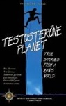 O&amp;apos, James O'Reilly, Sean (Ed) O'Reilly, Sean (Ed) Reilly, Larry Habegger, James O'Reilly... - Testosterone Planet