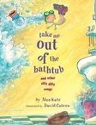 Alan Katz, David Catrow - Take Me Out of the Bathtub and Other Silly Dilly Songs