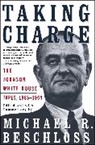Michael R. Beschloss - Taking Charge