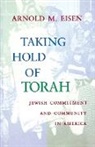 Arnold M. Eisen, Eisen Arnold M - Taking Hold of Torah