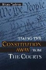 Mark Tushnet, Mark V. Tushnet, Tushnet Mark - Taking the Constitution Away From the Courts