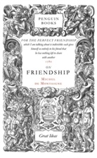 Michel Montaigne, Michel De Montaigne, Michel Eyquem de Montaigne, Montaigne Michel de - On Friendship