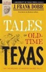 J. Frank Dobie, Barbara Latham - Tales of Old-Time Texas