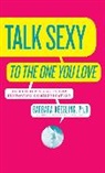 Keesling, Barbara Keesling - How to Talk Sexy to the One You Love and Other Secrets for Improving