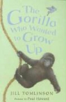 Jill Tomlinson, Paul Howard - The Gorilla Who Wanted To Grow Up