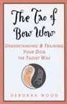 Deborah Wood, Wood Deborah - The Tao of Bow Wow