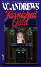 V C Andrews, V. C. Andrews, V.C. Andrews, Virginia Andrews, Virginia C. Andrews - Tarnished Gold