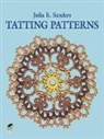Julia E. Sanders, Julia Elma (EDT)/ Priscilla Publishing Co Sanders - Tatting Patterns