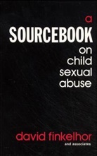 Sharon Araji, David Finkelhor, David Araji Finkelhor - Sourcebook on Child Sexual Abuse
