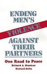 Anne L. Ganley, Richard Stille, Stille Richard, Richard A Stordeur, Richard A. Stordeur, Richard A. Stille Stordeur - Ending Men''s Violence Against Their Partners