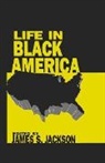 James S. Jackson, James S Jackson, James S. Jackson - Life in Black America