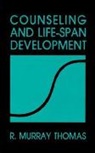 R Murray Thomas, R. Murray Thomas, Thomas R. Murray - Counseling and Life-Span Development