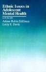 Arlene Rubin Stiffman, Arlene Rubin Davis Stiffman, Larry E Davis, Larry E. Davis, Arlene Rubin Stiffman - Ethnic Issues in Adolescent Mental Health