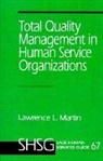 Lawrence L. Martin, Lawrence L. Martin - Total Quality Management in Human Service Organizations