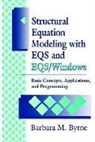 Barbara Byrne, Barbara M Byrne, Barbara M. Byrne - Structural Equation Modeling With Eqs and Eqs/windows