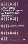 Joseph A. Durlak - School-Based Prevention Programs for Children and Adolescents
