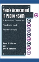 Greg R Alexander, Greg R. Alexander, Donna Petersen, Donna J Petersen, Donna J. Petersen - Needs Assessment in Public Health
