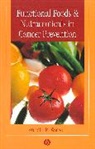 Watson, Ronald Watson, Ronald Ed. Watson, Ronald R. Watson, Ronald Ross Watson, Rr Watson... - Functional Foods and Nutraceuticals in Cancer Prevention