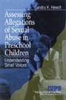 Sandra K Hewitt, Sandra K. Hewitt, HEWITT SANDRA K - Assessing Allegations of Sexual Abuse in Preschool Children