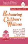 Roger P. Weissberg, Roger P. Gullotta Weissberg, Gerald R. Adams, Thomas P Ed Gullotta, Thomas P. Gullotta, Thomas P. Ed Gullotta... - Enhancing Children''s Wellness