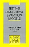 Kenneth A. Bollen, Kenneth A. Long Bollen, Bollen, Kenneth A Bollen, Kenneth A. Bollen, J Scott Long... - Testing Structural Equation Models