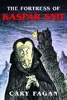 Cary Fagan - The Fortress of Kaspar Snit