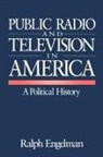 Ralph Engelman - Public Radio and Television in America