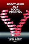 Roderick M Kramer, Roderick M Messick Kramer, Roderick M. Messick Kramer, Roderick M Kramer, Roderick M. Kramer, Roderick Moreland Kramer... - Negotiation As a Social Process