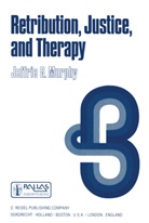 J G Murphy, J. G. Murphy, J.G. Murphy, Jeffrie G. Murphy - Retribution, Justice, and Therapy
