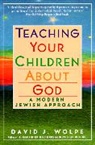 David Wolpe, David J Wolpe, David J. Wolpe - Teaching Your Children about God