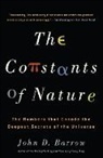 John Barrow, John D. Barrow - The Constants Of Nature