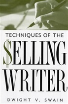 Dwight V Swain, Dwight V. Swain - Techniques of the Selling Writer