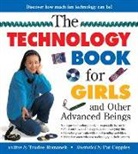 Trudee Romanek, Trudee/ Cupples Romanek, Pat Cupples - The Technology Book for Girls and Other Advanced Beings