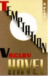 Vaclav Havel, Voclav Havel - Temptation