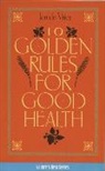 Jan De Vries, Jan De-Vries, Jan De Vries, Jd Vries - Ten Golden Rules for Good Health