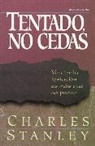 Charles Stanley, Charles F. Stanley, Charles F. Stanley (Personal) - Tentado, no cedas
