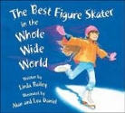 Linda Bailey, Linda/ Daniel Bailey, Alan Daniel, Lea Daniel - The Best Figure Skater in the Whole Wide World