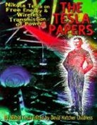 David Hatcher Childress, First Last, Nikola Tesla, Nikola/ Childress Tesla, David Hatcher Childress - The Tesla Papers