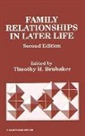 Timothy H. Brubaker, Timothy H Brubaker, Timothy H. Brubaker - Family Relationships in Later Life