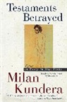 Milan Kundera - Testaments betrayed