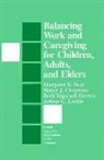 Nancy J Chapman, Nancy J. Chapman, Arthur C Emlen, Arthur C. Emlen, Berit Ingersoll-Dayton, Margaret B Neal... - Balancing Work and Caregiving for Children, Adults, and Elders