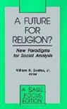 William H Swatos, William H. Swatos, William H. Jr. Swatos, Jr. William H. Swatos, William H. Swatos - Future for Religion?