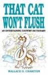 Chariton, Wallace O. Chariton, Alan McCuller - That Cat Won't Flush