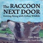 Gary Bogue, Chuck Todd - The Raccoon Next Door